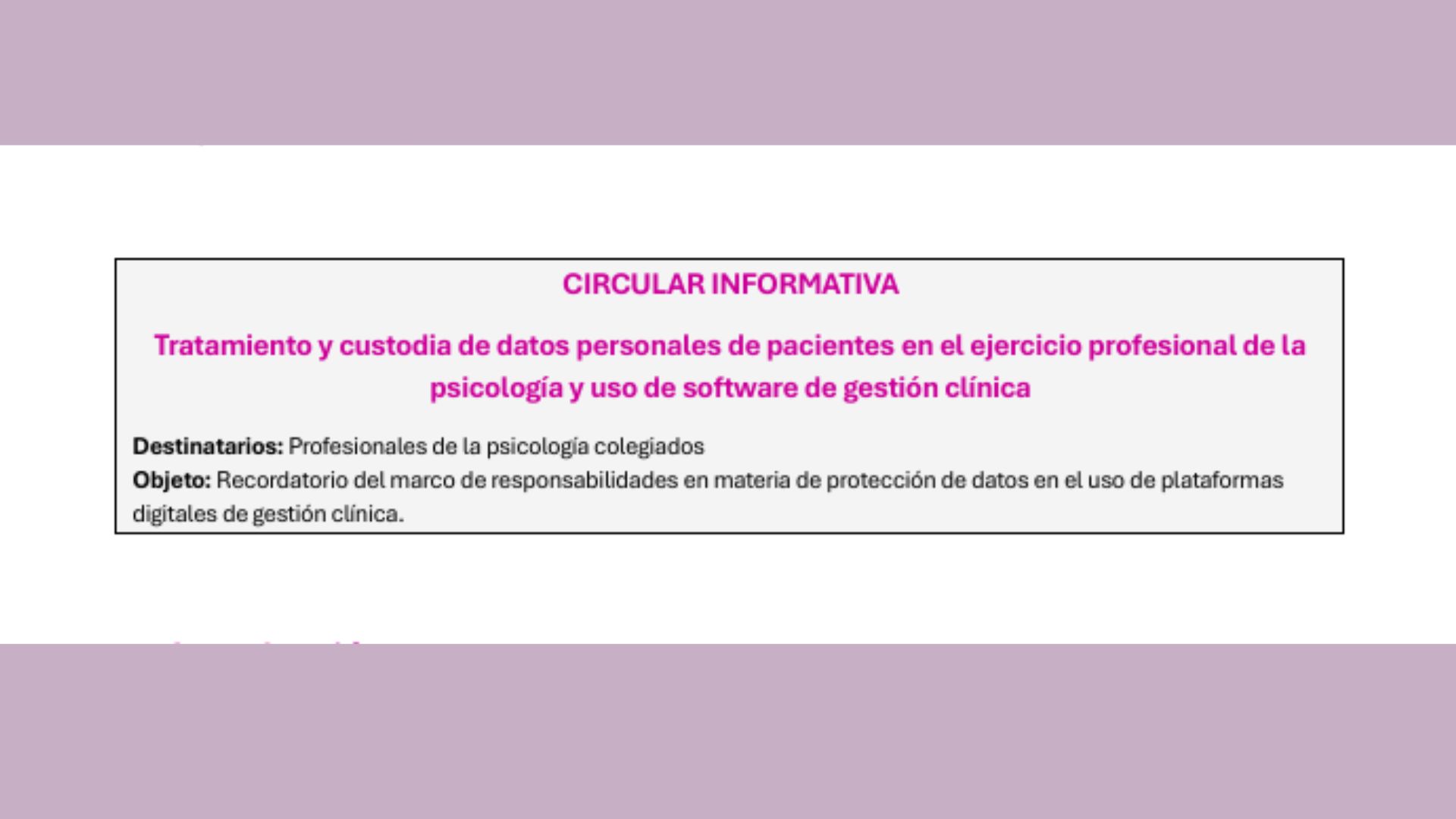 CIRCULAR INFORMATIVA Tratamiento y custodia de datos personales de pacientes en el ejercicio profesional de la psicología y uso de software de gestión clínica.